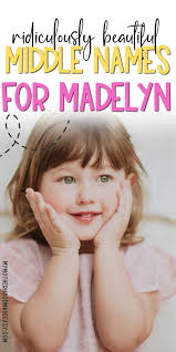 222+ Beautiful Middle Names for Madelyn (You'll Love)