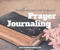 My prayer journal is a simple tool to record your prayer requests/concerns/joys etc. Prompts For Your First 30 Days Of Prayer Journaling The Modern Mary