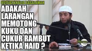 Potong kuku ini adalah satu amalan yang menjaga kebersihan. Adakah Larangan Memotong Kuku Ketika Haid Ustadz Khalid Basalamah Youtube