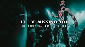 The group chose i'll be missing you, the classic single from puff daddy (now known as diddy) and faith evans. I Ll Be Missing You Puff Daddy Metal Cover By Phrenia Youtube