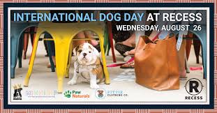 The date august 26, 2004 holds special significance for the founder of international. International Dog Day At Recess Recess At City Hall
