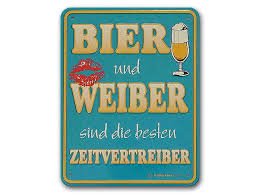 Funschild Bier Und Weiber Sind Die Besten Zeitvertreiber Schilder Online Kaufen Bier Bier Lustig Bier Schilder