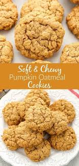 Soft And Chewy Pumpkin Oatmeal Cookies Pumpkin Oatmeal Cookies Pumpkin Flavor Pumpkin Recipes