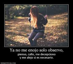 Ya No Me Enojo Solo Observo Pienso Callo Me Decepciono Y Me Alejo Si Es Necesario Hipster Photography Photography Pictures