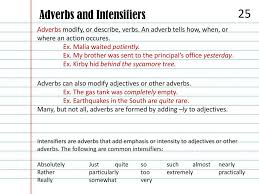 Degree adverbials modify adjacent adverbs (that is, an adverb that is lower in the syntactic tree than the degree adverbial). 25 Adverbs And Intensifiers Ppt Download