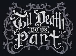 It has been there since time exist on earth and it is certainly no new doctrine. Til Death Do Us Part Urban Threads Unique And Awesome Embroidery Designs