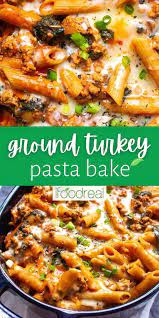The Best Ground Turkey Pasta Bake Recipe Ground Turkey Pasta Baked Pasta Recipes Healthy Pasta Recipes