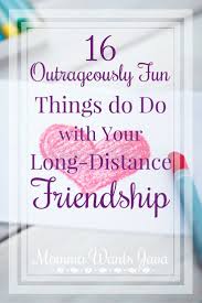 16 Outrageously Fun Things To Do With Your Long Distance Friendship Momma Wants Java Long Distance Friendship Funny Best Friend Gifts Fun Things To Do
