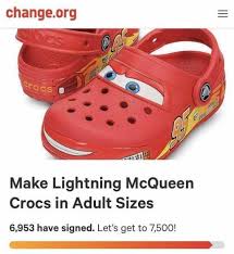 Dopl3r Com Memes Change Org Crocs Al Make Lightning Mcqueen Crocs In Adult Sizes 6953 Have Signed Lets Get To 7500