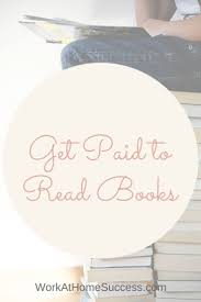 Get Paid To Read Books Work At Home Ideas For People Who Love To Read Work At Home Success Books To Read Working From Home Work From Home Jobs