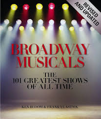 Shop our huge selection · fast shipping · read ratings & reviews Broadway Musicals Revised And Updated The 101 Greatest Shows Of All Time Bloom Ken Vlastnik Frank 9781579128494 Amazon Com Books