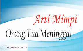 Ini menunjukkan sebaliknya, umur panjang untuk orang yang ramah. Arti Mimpi Orang Tua Meninggal Bakal Bertanda Apa Yaa