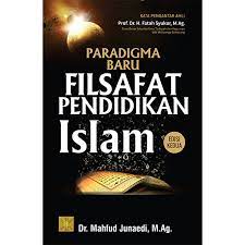 Buku adjar adjar orientasi orientasi dan. Paradigma Baru Filsafat Pendidikan Islam Edisi Kedua Prenada Media