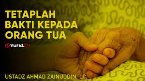 Ceramah Singkat Tetaplah Berbakti Kepada Orang Tua Ustadz Ahmad Zainuddin Lc Ayah Agama Empati