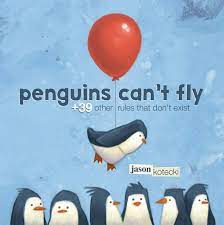 Penguin learn how to fly 2; Penguins Can T Fly 39 Other Rules That Don T Exist Kotecki Jason 9781250067104 Amazon Com Books