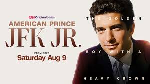 Saturday, Aug. 9: John F. Kennedy Jr.'s Life and Legacy Explored in CNN's  'American Prince: JFK Jr.'