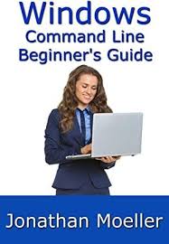 Read Book The Windows Command Line Beginner S Guide Second Edition Beginners Guide Free Reading Books To Read