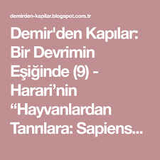 demir den kapilar bir devrimin esiginde 9 harari nin hayvanlardan tanrilara sapiens inin elestirisi 1 devrim tanri hayvan