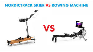 nordictrack skier vs rowing machine