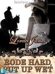 Rode Hard Put Up Wet Cowboy Romance Books Lorelei James Books Reading Romance Novels