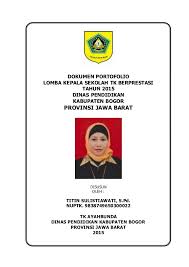 Baik makalah kelompok maupun individu. Contoh Portofolio Kepala Sekolah Tk Berprestasi Tingkat Provinsi Jawa
