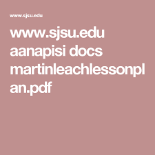 Www Sjsu Edu Aanapisi Docs Martinleachlessonplan Pdf Faculties