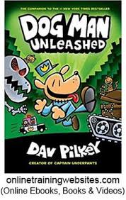 Dog Man Unleashed From The Creator Of Captain Underpants Dog Man 2 Dog Man Unleashed Dog Man Book Captain Underpants