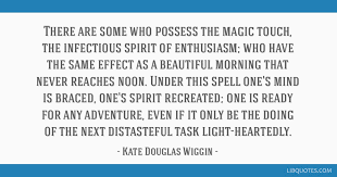 How do you spell enthusiasm? There Are Some Who Possess The Magic Touch The Infectious Spirit Of Enthusiasm Who Have The