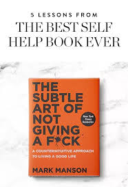 The Subtle Art Of Not Giving A F Ck Review 5 Things We Learned Best Self Help Books Self Help Books Books