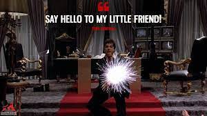Classic scene from the 1983 movie scarface. Say Hello To My Little Friend Quote Maxpals