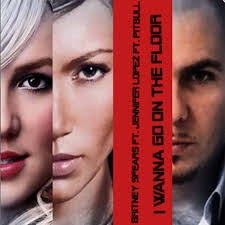 Britney Spears Ft Jennifer Lopez Ft Pitbull I Wanna Go On The Floor Dj Artistique Du Freaque