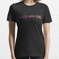 Good Ass Job Clothing for Sale | Redbubble