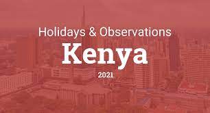 According to a public statement released by interior . Holidays And Observances In Kenya In 2021