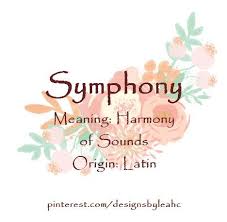 Baby Girl Name Symphony Meaning Harmony Of Sounds Origin Latin Www Pinterest Com Designsbyleahc Names With Meaning Biblical Names Female Character Names