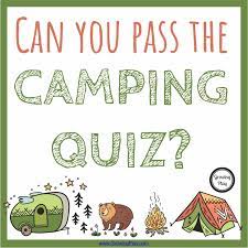 Take this quiz to … Camping Quiz Fun Facts About Camping Growing Play