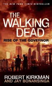 The governor, is a fictional character and central antagonist from the walking dead comic book and television series. The Walking Dead Rise Of The Governor Kirkman Robert Bonansinga Jay Amazon De Bucher