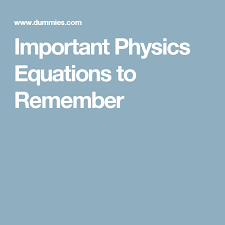 Important Physics Equations To Remember Equations Physics Remember