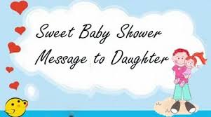 Oh boy, oh boy, oh boy! Sweet Baby Shower Message To Daughter