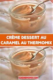 Creme Dessert Au Caramel Au Thermomix En 2020 Recette Creme Dessert Recette Thermomix Dessert Livre De Recette Thermomix