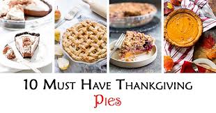 Let's get started with some delicious, showstopper desserts! 10 Must Have Thanksgiving Pies Just A Little Bit Of Bacon