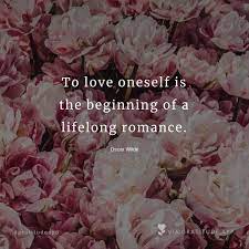 Quotes About Life To Love Oneself Is The Beginning Of A Lifelong Romance Oscar Wilde Gratitude Quotes Daily Leading Quotes Magazine Database We Provide You With Top Quotes