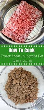 Instant Pot Ground Beef The Best Way To Make Ground Beef In The Pressure Cooker Perfectly Coo Instant Pot Dinner Recipes Instant Pot Recipes How To Cook Beef