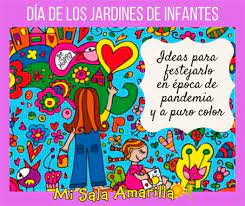 Se celebra el día de los jardines de infantes. Mi Sala Amarilla Como Festejar El Dia Nacional De Los Jardines De Infantes En Pandemia