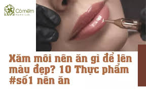 Xăm môi nên ăn gì để lên màu đẹp? 10 Thực phẩm #số1 nên ăn