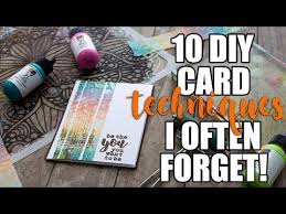 Learn what top 10 diy card techniques i love but often forget to use! 10 Diy Card Techniques I Often Forget Youtube Video With Quick Easy Techniques For Fun Diy Handmade Cards Technique Diy Cards Card Making Techniques Cards