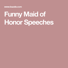 Funny Maid Of Honor Speeches Maid Of Honor Speech Maid Of Honor Toast Bridesmaid Funny