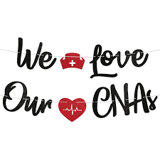 Amazon.com: We Love Our CNAs Banner - CNA Appreciation Week Decorations,  Happy CNAs Week Banner, Nurse RN Appreciation Party Decorations Black  Glitter : Toys & Games