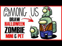 How To Draw Among Us Halloween Zombie With Pet And Mini Character Halloween 2020 Youtube Zombie Halloween Draw Drawings