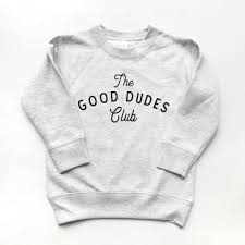The Good Dudes Club Pullover Cozy Sweatshirts Dude Sweatshirts
