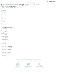 Derivatives practice worksheet math 1a, section 103 february 27, 2014 0. Quiz Worksheet Calculating Derivatives Of Inverse Trigonometric Functions Study Function Lines For Nursery Activity Grade 1 Preschool Number Recognition Free Addition 1st Math And Reading Calamityjanetheshow